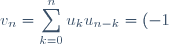 v_n = \displaystyle \sum_{k=0}^n u_k u_{n-k} = (-1)^n \displaystyle \sum_{k=0}^n \frac{1}{\sqrt{k+1} \, \sqrt{n-k+1}}